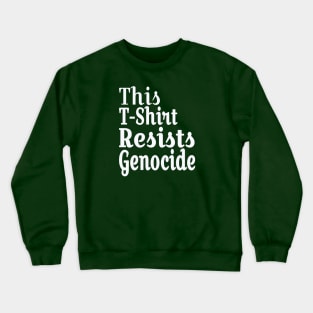 This T-Shirt Resists Genocide - White - Double-sided Crewneck Sweatshirt